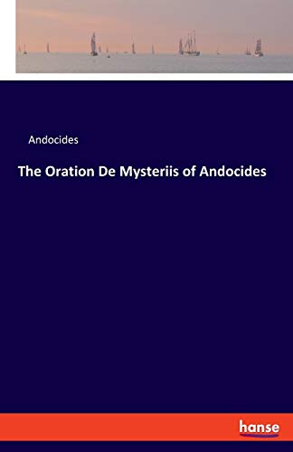 The Oration De Mysteriis of Andocides