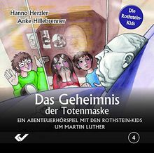 Das Geheimnis der Totenmaske: Ein Abenteuerhörspiel mit den Rothstein-Kids um Martin Luther