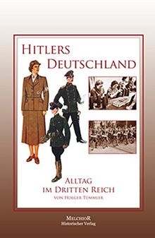 Hitlers Deutschland: Alltag im Dritten Reich