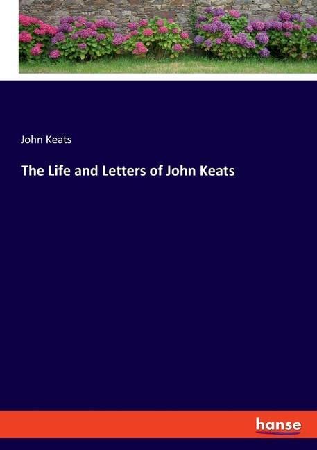 The Life and Letters of John Keats: DE