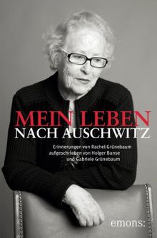 Mein Leben nach Auschwitz: Erinnerungen von Rachel Grünbaum