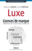 Luxe et licences de Marque : Comment renforcer l'image et les résultats financiers d'une marque de luxe