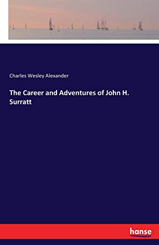 The Career and Adventures of John H. Surratt
