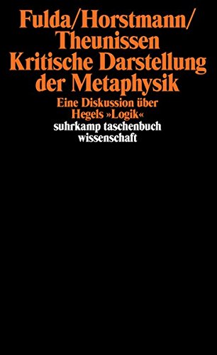 Kritische Darstellung der Metaphysik: Eine Diskussion über Hegels »Logik« (suhrkamp taschenbuch wissenschaft)