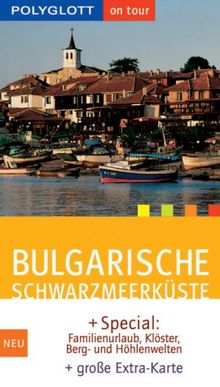 Bulgarische Schwarzmeerküste. Polyglott on tour. Special: Familienurlaub, Klöster, Berg- und Höhlenwelten