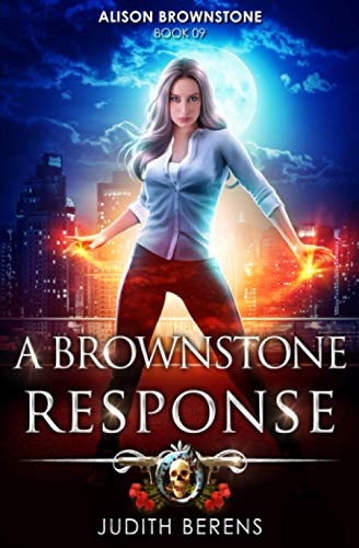 A Brownstone Response: An Urban Fantasy Action Adventure (Alison Brownstone, Band 9)