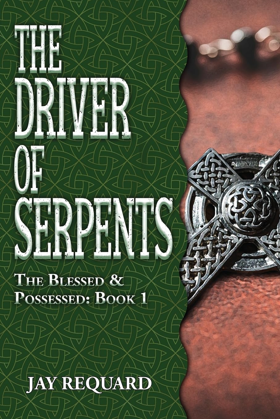 The Driver of Serpents (The Blessed & Possessed, Band 1)