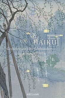 Haiku: Gedichte aus fünf Jahrhunderten. Japanisch/Deutsch