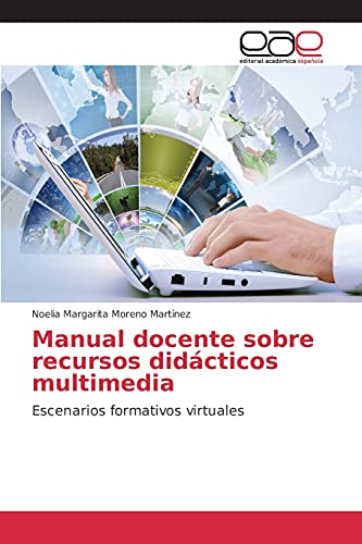Manual docente sobre recursos didácticos multimedia: Escenarios formativos virtuales