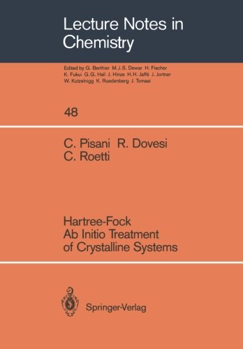 Hartree-Fock Ab Initio Treatment of Crystalline Systems (Lecture Notes in Chemistry)