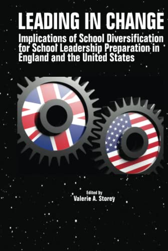 Leading in Change: Implications of School Diversification for School Leadership Preparation in England and the United States