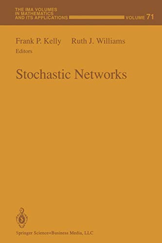 Stochastic Networks (The IMA Volumes in Mathematics and its Applications, 71, Band 71)