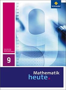 Mathematik heute - Ausgabe 2009 für Sachsen-Anhalt: Ausgabe 2009 für Sachsen-Anhalt / Schülerband 9 Realschule