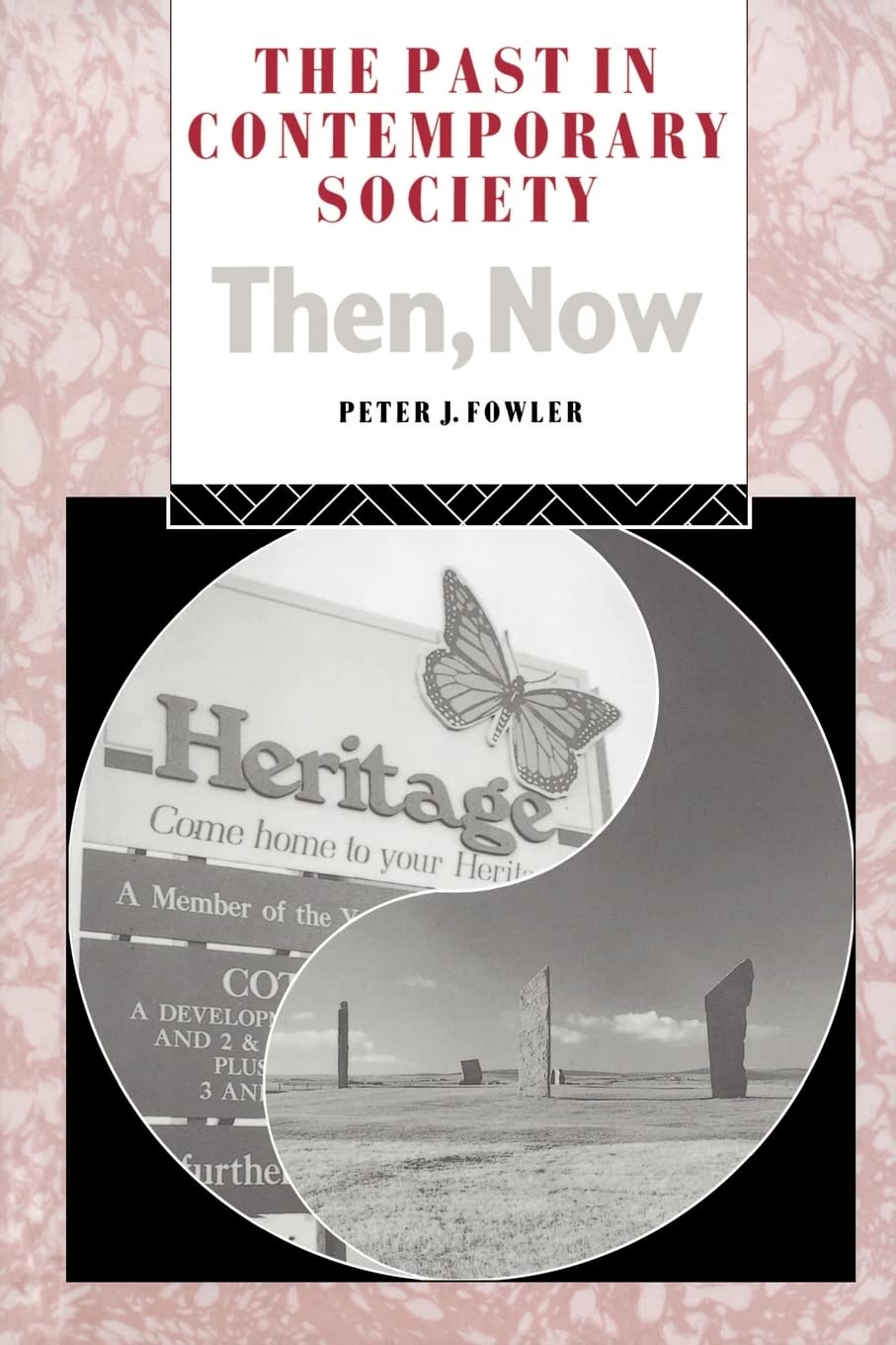 The Past in Contemporary Society: Then, Now (Heritage: Care-preservation-management)