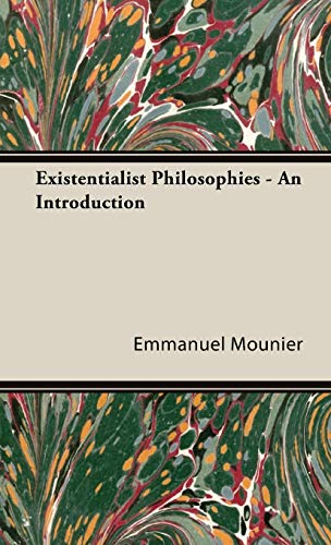Existentialist Philosophies - An Introduction