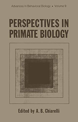 Perspectives in Primate Biology (Advances in Behavioral Biology) (Advances in Behavioral Biology, 9, Band 9)