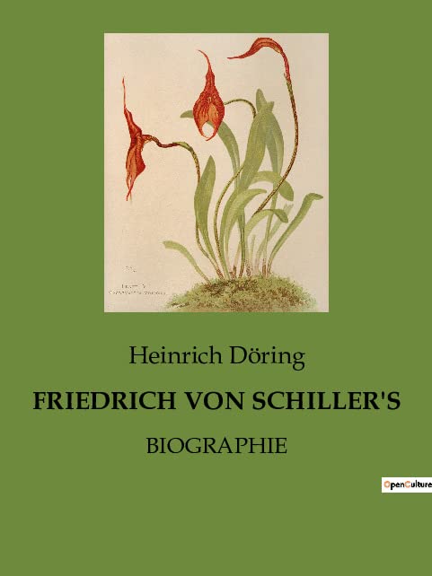 FRIEDRICH VON SCHILLER'S: BIOGRAPHIE