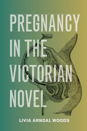 Pregnancy in the Victorian Novel
