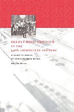 German Music Criticism in the Late Eighteenth Century: Aesthetic Issues in Instrumental Music