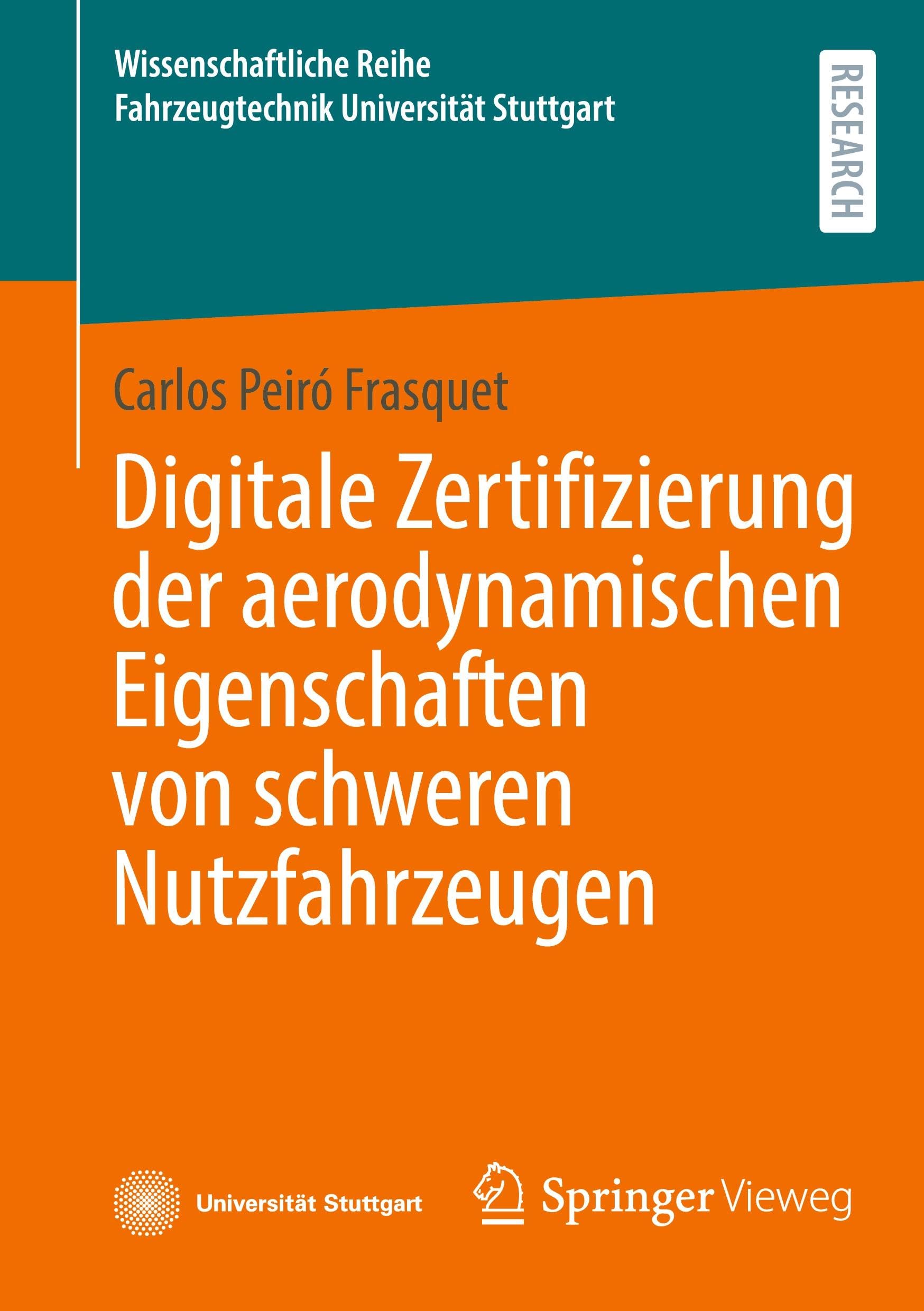 Digitale Zertifizierung der aerodynamischen Eigenschaften von schweren Nutzfahrzeugen (Wissenschaftliche Reihe Fahrzeugtechnik Universität Stuttgart)