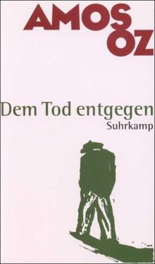 Dem Tod entgegen: Zwei Erzählungen