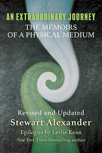 Alexander Stewart An Extraordinary Journey, The Memoirs Of A Physical Medium