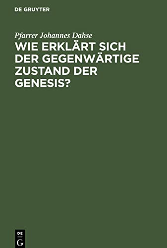 Wie erklärt sich der gegenwärtige Zustand der Genesis?: Skizze einer neuen Pentateuchhypothese