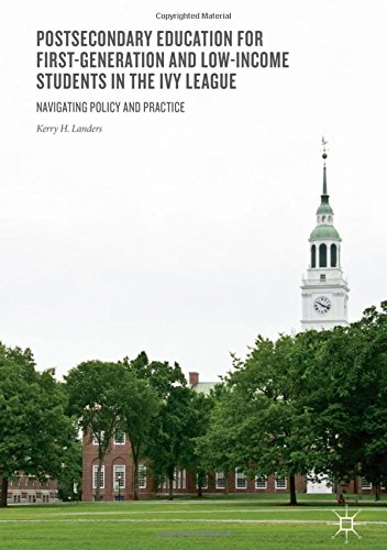 Postsecondary Education for First-Generation and Low-Income Students in the Ivy League: Navigating Policy and Practice