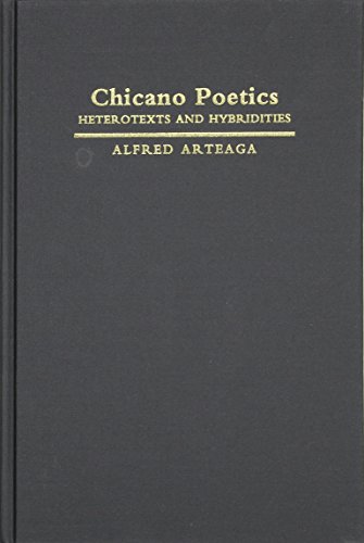 Chicano Poetics: Heterotexts and Hybridities (Cambridge Studies in American Literature and Culture, Band 109)