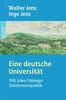 Eine deutsche Universität: 500 Jahre Tübinger Gelehrtenrepublik