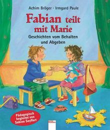 Fabian teilt mit Marie: Geschichten vom Behalten und Abgeben