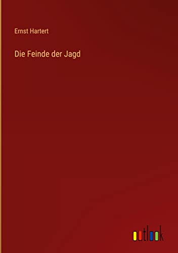 Die Feinde der Jagd