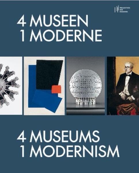 4 Museen 1 Moderne / 4 Museums1 Modernism