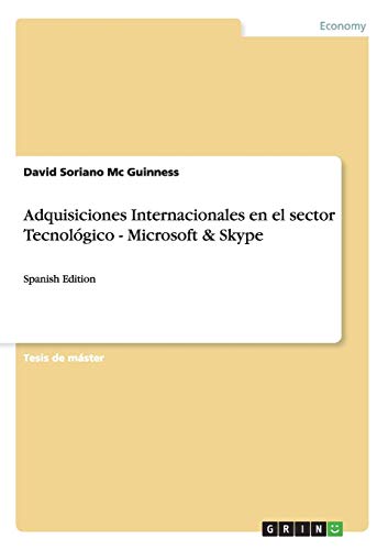 Adquisiciones Internacionales en el sector Tecnológico - Microsoft & Skype: Spanish Edition