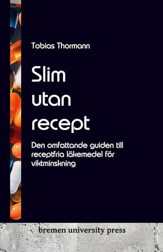 Slim utan recept: Den omfattande guiden till receptfria läkemedel för viktminskning