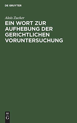 Ein Wort zur Aufhebung der gerichtlichen Voruntersuchung