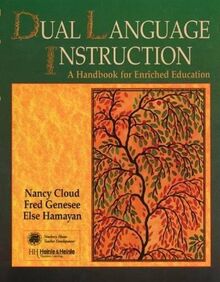 Dual Language Instruction: A Handbook for Enriched Education