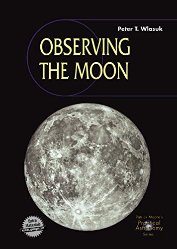 Observing the Moon (The Patrick Moore Practical Astronomy Series)