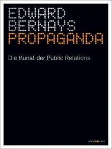 Propaganda: Die Kunst der Public Relations