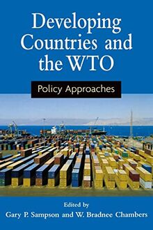 Developing Countries and the WTO: Policy Approaches