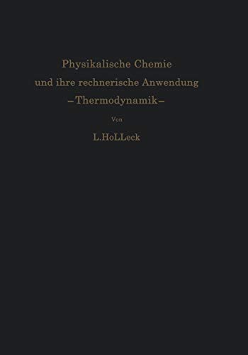 Physikalische Chemie und Ihre Rechnerische Anwendung -Thermodynamik-: Eine Einführung für Studierende und Praktiker