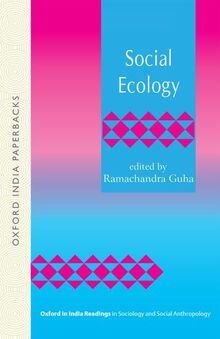 Social Ecology (Oxford in India Readings in Sociology and Social Anthropology)