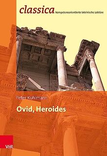 Ovid, Heroides (Classica: Kompetenzorientierte lateinische Lektüre)