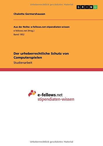 Der urheberrechtliche Schutz von Computerspielen