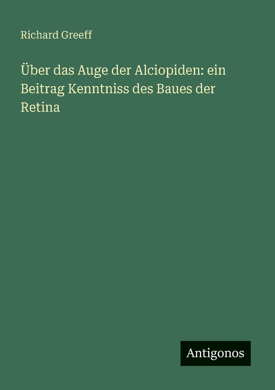 Über das Auge der Alciopiden: ein Beitrag Kenntniss des Baues der Retina
