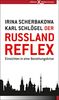 Der Russland-Reflex: Einsichten in eine Beziehungskrise