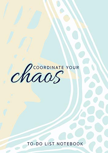 Coordinate Your Chaos | To-Do List Notebook: 120 Pages Lined Undated To-Do List Organizer with Priority Lists (Medium A5 - 5.83X8.27 - Blue Starfish)