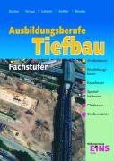 Paket Bautechnik Grundwissen + Fachstufen Tiefbau: Bautechnik Grundwissen und Fachstufen Tiefbau: Fachstufen - Straßenbauer, Rohrleitungsbauer, ... Gleisbauer, Straßenwärter Lehr-/Fachbuch