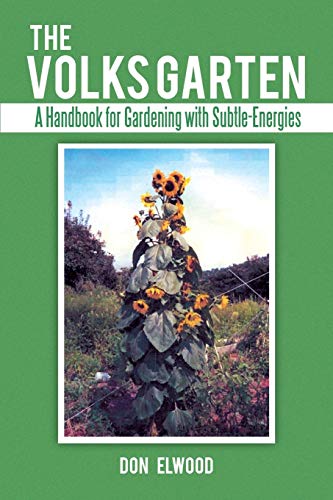 The Volks Garten: A Handbook for Gardening with Subtle-Energies