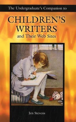 The Undergraduate's Companion to Children's Writers and Their Web Sites (Undergraduate Companion Series)